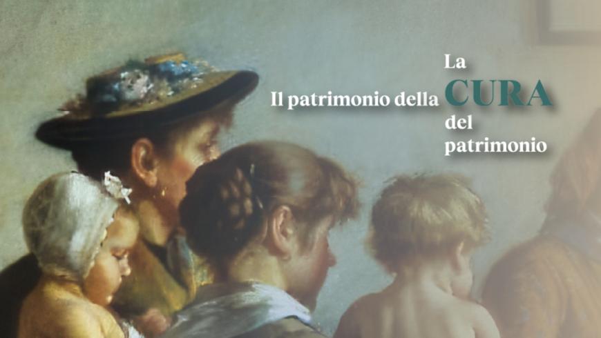 Il patrimonio della cura. La cura del patrimonio